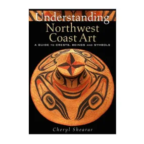 Book | Understanding Northwest Coast Art by Cheryl Shearar